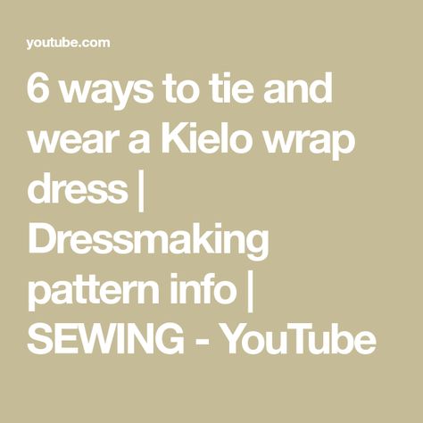 6 ways to tie and wear a Kielo wrap dress | Dressmaking pattern info | SEWING - YouTube Kielo Wrap Dress Pattern Free, Kielo Wrap Dress Pattern, Diy Wrap Dress Pattern, Wrap Dress Pattern Free, Maxi Dress Knot, Diy Wrap Dress, Kielo Wrap Dress, Spagetti Strap, Wrap Dress Pattern