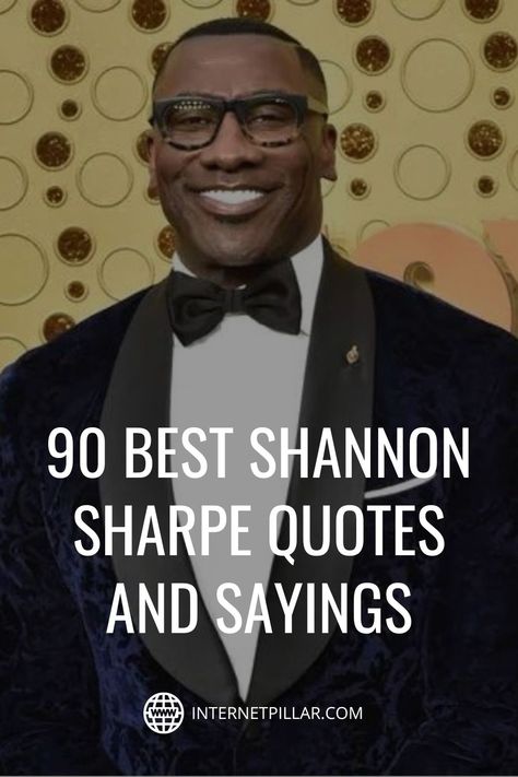 90 Best Shannon Sharpe Quotes and Sayings - #quotes #bestquotes #dailyquotes #sayings #captions #famousquotes #deepquotes #powerfulquotes #lifequotes #inspiration #motivation #internetpillar Sharp Quotes, End Quotes, Shannon Sharpe, Ending Quotes, Bad Diet, Sports Books, Everyday Hacks, American Sports, Best Motivational Quotes