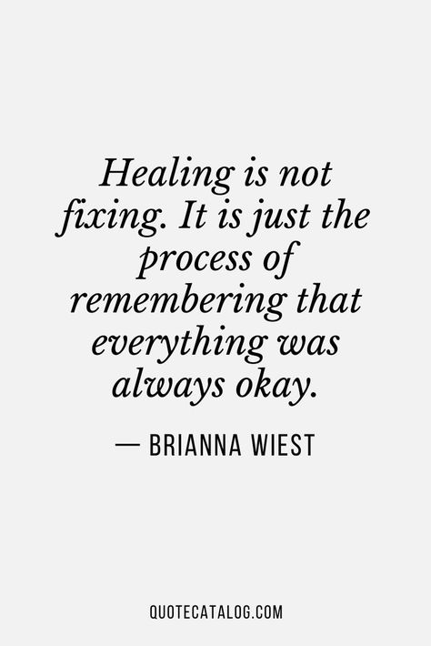 Healing is not fixing. It is just the process of remembering that everything was always okay. — Brianna Wiest | quotes on healing and remember that live can be okay. Life can be normal again when you heal or have emotional healing. #healing #recovery #quotes #inspiration Fixing Yourself Quotes Life, Process Of Elimination Quotes, Brianna Wiest Quotes Self Care, Healing Process Quotes Recovery, This Is How You Heal Brianna Wiest, Quotes About Not Being Okay, Im Healing Quotes, Quotes About Healing Yourself, Brianna Wiest Quotes