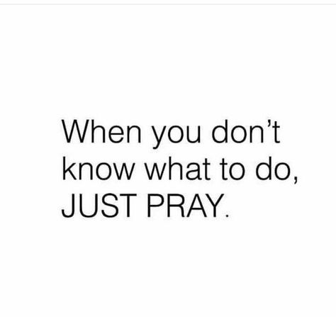 When you don’t know what to do, JUST PRAY. – Glowwworm Just Pray, Inspirational Prayers, Bible Verses Quotes Inspirational, Bible Quotes Prayer, Bible Encouragement, Prayer Quotes, Verse Quotes, Bible Inspiration, Bible Verses Quotes