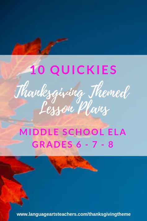 Thanksgiving Lessons For Middle School, Gratitude Lessons For Middle School, Thanksgiving Ela Middle School, Thanksgiving Middle School, Lesson Plans For Middle School, Themed Lesson Plans, Thanksgiving Language Arts, Language Arts Lesson Plans, High School Plan