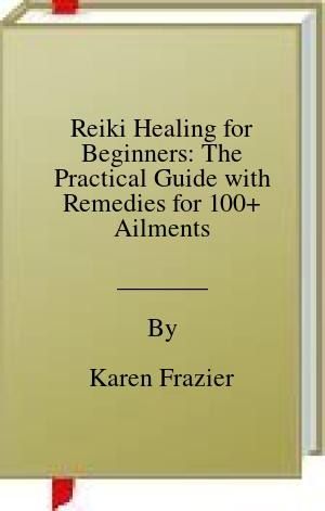 [PDF] [EPUB] Reiki Healing for Beginners: The Practical Guide with Remedies for 100+ Ailments Download Reiki Books, Books For Beginners, Book Genre, Energy Healing Reiki, Book Names, Book Images, Book Summaries, Reiki Healing, Reading List