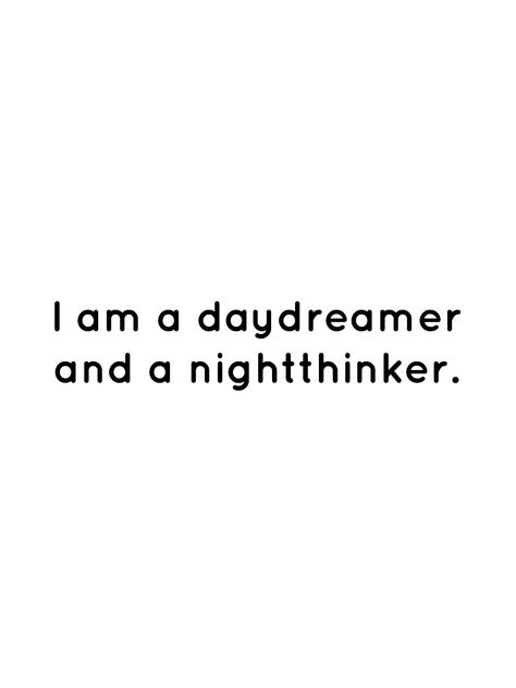 Daydream Aesthetic Quotes, Daydreamer Quotes, Daydreamer Tattoo, Daydreaming Tattoo, Daydreamer Aesthetic, Aisha Aesthetic, Daydreaming Quotes, Dope Words, Kunst Tattoos