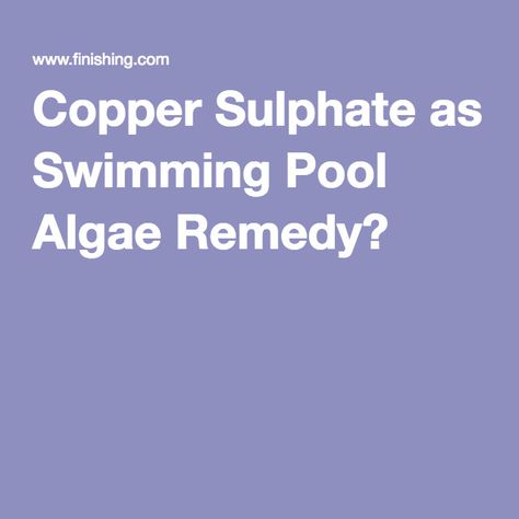 Copper Sulphate as Swimming Pool Algae Remedy? Copper Sulphate, Pool Plans, School Pool, Pool Algae, Pool Hacks, Pool Skimmer, Too Cool For School, Swimming Pool, Swimming Pools