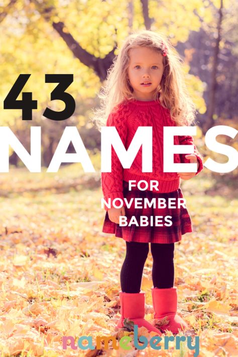 November baby names are inspired by Thanksgiving, the autumn, and famous figures related to the eleventh month. November Names, Seasons Name, Baby Names Girl, Royal Names, November Holidays, November Baby, Interior House Design, Roman Names, Cool Baby Names