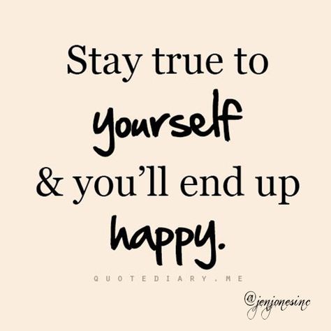 stay true to yourself and you'll end up #happy True Quotes About Life, Motivational Thoughts, Happy Dance, True Life, Wonderful Words, Meaningful Words, Sign Quotes, Free Credit, Great Quotes