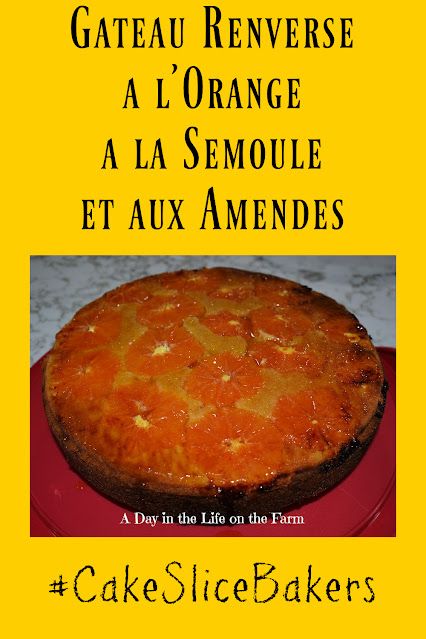 A Day in the Life on the Farm: Cara Cara Orange, Semolina and Almond Upside-Down Cake #CakeSliceBakers Different Types Of Cakes, Dump Cakes, Life On The Farm, Almond Powder, Good Pie, Peace And Quiet, Types Of Cakes, Dump Cake, Springform Pan