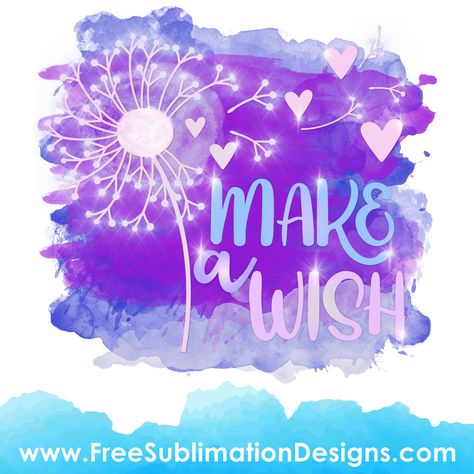 Sublimation Designs Free, Make A Wish Dandelion, Free Sublimation Designs, Wish Dandelion, Free Png Files, Dandelion Designs, Vinyl Projects, Free Clip Art, Printable Designs