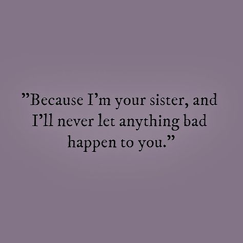 Older Siblings Quotes, Older Sister Aesthetic, Older Sister, Sister Quotes, Ex Machina, Writing Ideas, Character Aesthetic, Gravity Falls, Quote Aesthetic