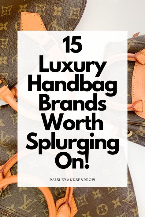 Here are the top 15 luxury handbag brands worth splurging on! Explore new purse and handbags that you may not have known about! Luxury Top Handle Bag, Leather Handbags Women Luxury, Gold Handbag Outfit Street Styles, Favorite Louis Vuitton Bag, Second Hand Designer Bags, Favorite Designer Bags, Handbags For Women Over 50, Purses With Outfits, Women Handbags Designer