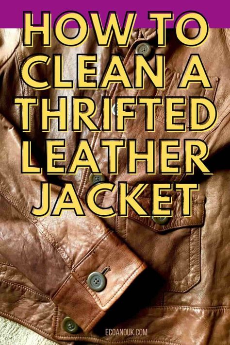 How to Clean Leather Jacket from Thrift Store Upcycled Leather Jacket, Washed Leather Jacket, Ebay Selling Tips, Thrift Store Fashion, Best Leather Jackets, Ebay Sales, Diy Jacket, Upcycled Leather, Ethical Fashion Brands