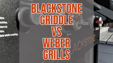 Blackstone Griddle vs Weber Grill: 1 Major Consideration - Griddle King Weber Griddle, Weber Griddle Recipe, Webber Grill, Aluminum Foil Pans, Blackstone Grill, Griddle Grill, Cast Iron Griddle, Grill Time, Weber Grill