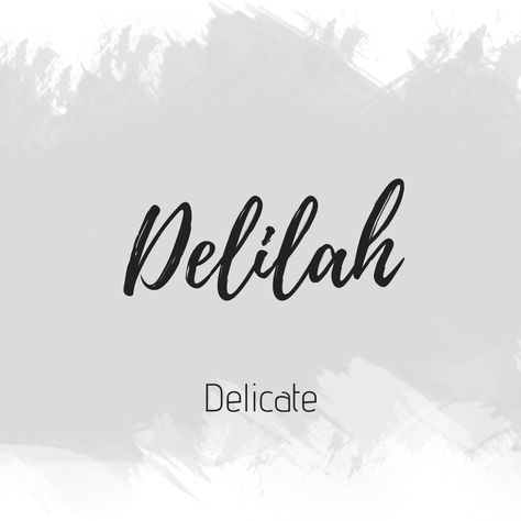 Delilah Delilah Name Meaning, Delilah Meaning, Delilah Name, Interesting Names, Meaningful Baby Names, Meaningful Names, Girls Names, Name Boards, Beautiful Names