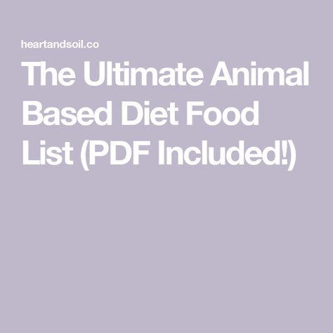 The Ultimate Animal Based Diet Food List (PDF Included!) Animal Based Diet Shopping List, Animal Based Diet Food List, Animal Diet, Animal Based Diet, 30 Diet, Prenatal Health, Health Newsletter, Diet Results, Animal Based