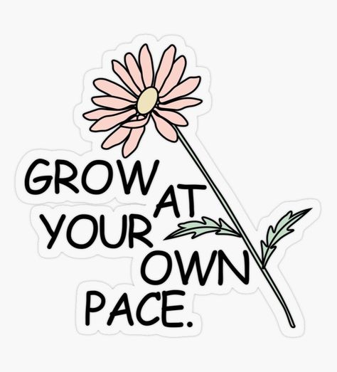 Mindfulness Symbol, Grow At Your Own Pace, Positive Stickers, Mental Health Stickers, Sick Girl, Health Stickers, Self Love Self Care, Positivity Stickers, Doodle Quotes