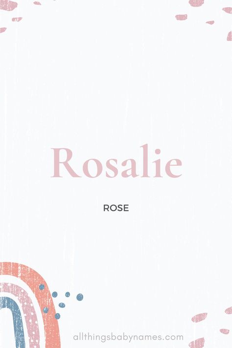 Rosalie Name Meaning, Rosalie Name, Best Girl Names, Hebrew Baby Names, French Name, Fantasy Character Names, Uncommon Baby Names