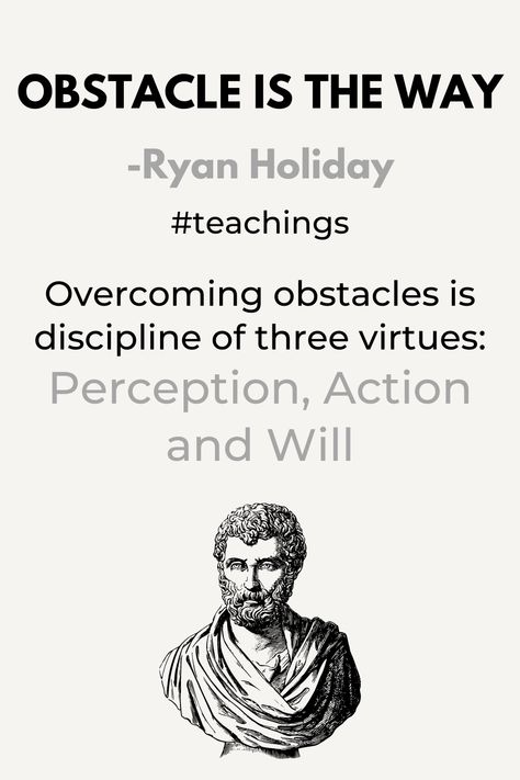 Obstacle Is The Way, Ryan Holiday, Overcoming Obstacles, No Way, Self Help, Self Improvement, Philosophy, The Way