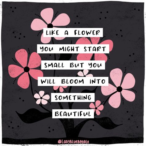 You are blooming more and more every day.💗 . Growth is hard. Growing up is hard. Learning new things is hard. Blooming is hard. But it’s worth it.🥰 . #blooming #keepblooming #keepgoing #keepgrowing #keepgoingkeepgrowing #youareamazing #ladybluebottle Grows Flowers In The Darkest Part Of You, Glowing And Growing Quotes, Learn Grow Quote, Being Uncomfortable To Grow, Keep Learning Keep Growing, Growing Quotes, Blue Bottle, You Are Amazing, New Things To Learn