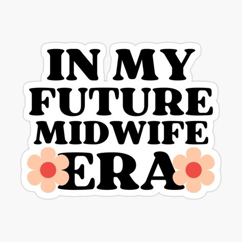 Midwife Quotes Funny, Midwife Quotes, My Future, Trending Topics, Sticker Design, Vinyl Sticker, Funny Quotes, Vinyl, Funny