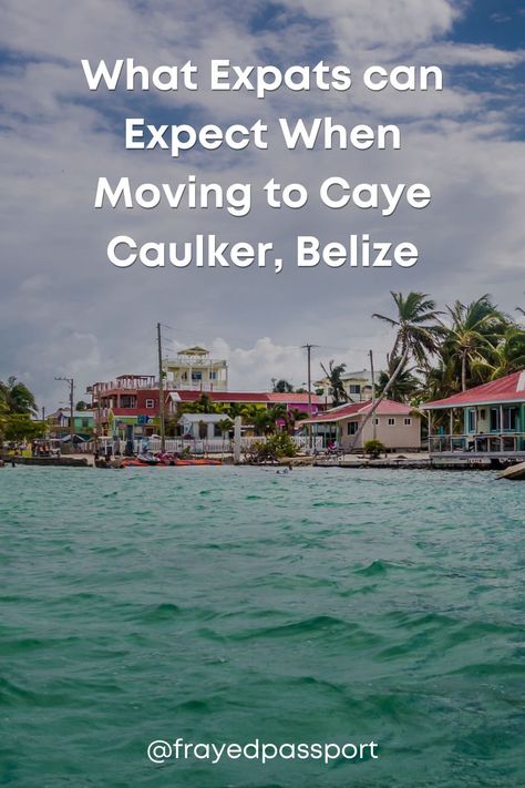 Caye Caulker Belize, Caye Caulker, Small Community, Central American, Cost Of Living, Caribbean Sea, Digital Nomad, Tropical Paradise, Beautiful Islands