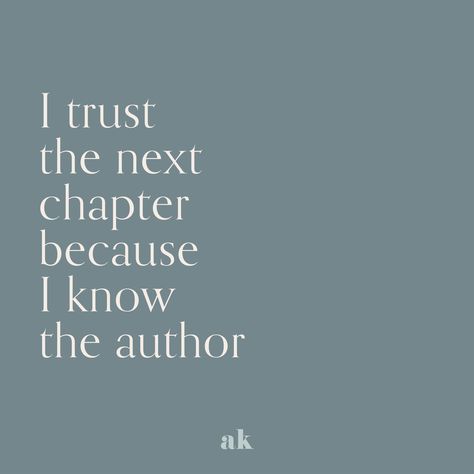 Birthday Chapter Quotes, Trust The Next Chapter Because You Know The Author, New Chapter Birthday Quotes, New Chapter Captions, This Next Chapter Quotes, I Trust The Next Chapter Because I Know The Author, I Trust The Next Chapter Because I Know, New Chapter Aesthetic, Desk Prints