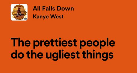 Kanye Quotes Lyrics, Best Kanye Lyrics, Kanye Music, Kanye Lyrics, Kanye West Lyrics, Kanye West Songs, All Falls Down, Hip Hop Quotes, Rap Quotes