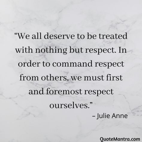 Self-Respect Quotes - QuoteMantra Command Respect Quotes, How To Command Respect, Respect Begets Respect, What Is Respect, Respecting Yourself, Standing Up For Yourself, Command Respect, When Someone Loves You, Be Proud Of Yourself