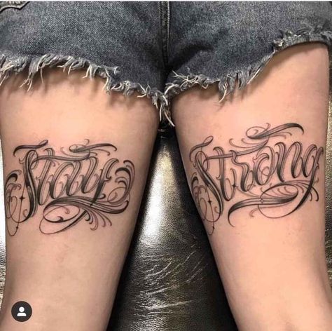 Behind The Thigh Tattoos For Women, Behind The Leg Tattoos For Women, Behind Leg Tattoo Thighs, Thigh Script Tattoo, Stay Strong Tattoo, Cholo Tattoo, Typographic Tattoo, Back Of Thigh Tattoo, Back Of Leg Tattoos