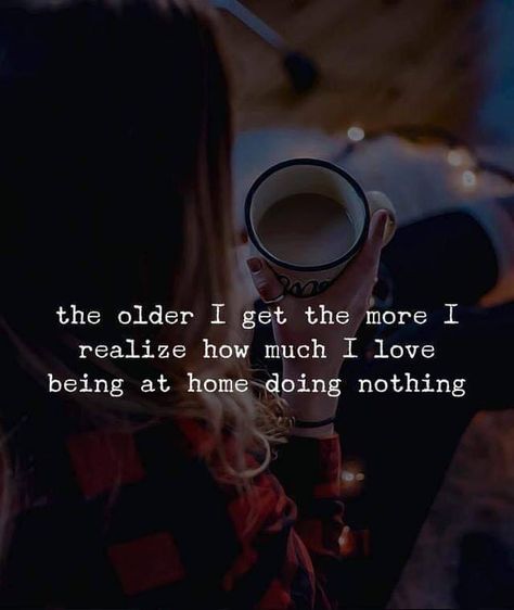 The older I get the more I realize how much I love being at home doing nothing. Enjoy Aesthetic, Hygge Ideas, Hygge Inspiration, The Older I Get, Doing Nothing, Inspirational Quotes For Women, Peace Quotes, Quotable Quotes, Inspirational Quotes Motivation