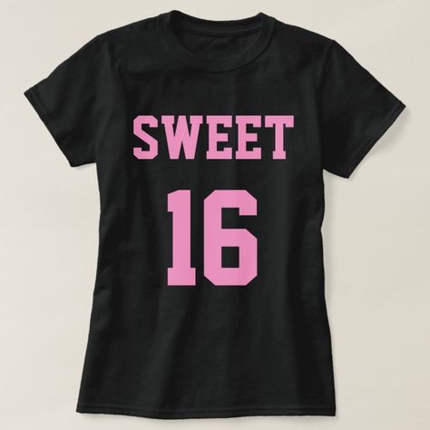 Sweet 16 Sixteenth Birthday T-Shirt - tap/click to personalize and buy #TShirt #birthday #cool #cute #bday #retro Sweet 16 Shirts Ideas, Sweet 16 Tshirt Ideas, Sweet 16 Shirts Ideas Design, Sweet 16 Shirts, Pink Shirt Outfit, Cinderella Sweet 16, Sweet 16th Birthday, Pink Sweet 16, 21st Birthday Shirts