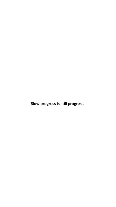 Progress, Motivation, Keep Going, Growth Mindset, Patience, Persistence, Inspiration, Self-Improvement, Personal Growth, Mindfulness, Positive Vibes, Goal Setting, Achievement, Success, Determination, Slow and Steady, Stay Focused, Believe In Yourself, Encouragement, Empowerment Slow And Steady Quotes, Motivation Keep Going, Progress Motivation, Slow And Steady, Motivation Quote, Believe In Yourself, Stay Focused, Goal Setting, Keep Going