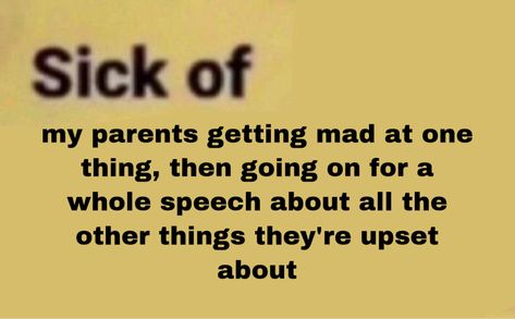 Sick Of My Parents, This Is A Call For Help, Sick Of Everything Quotes, I Need A Ciggerate, Sick Of, I Feel Sick, Sick Memes Humor, When Your Sick Meme Funny, Mom Sick Meme Funny