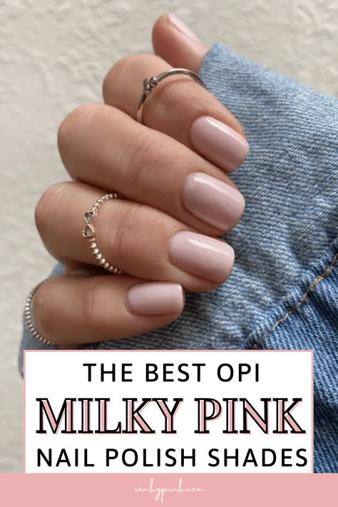 The 6 Best OPI Milky Pink Nail Polish Shades - Winky Pink Opi Milky Pink, Milky Pink Nail Polish, Opi Pink Gel, Milky Manicure, Opi Gel Nail Colors, Opi Pink Nail Polish, Pink Nail Polish Colors, Pink Nails Opi, Light Pink Nail Polish