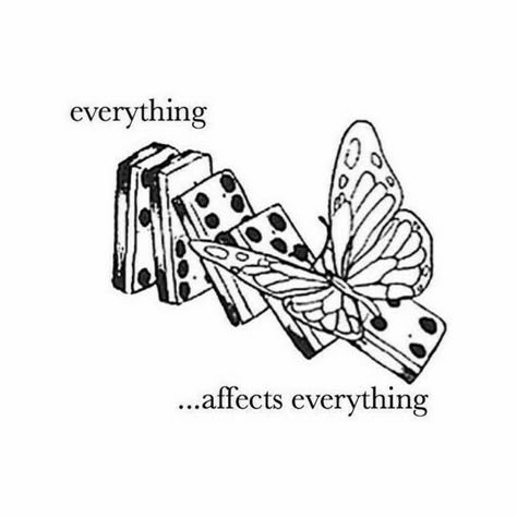 Everything Affects Everything, Butterfly Effect, Life Is Strange, A Butterfly, Pretty Words, Tattoo Inspo, Tattoos And Piercings, The Words, Body Art