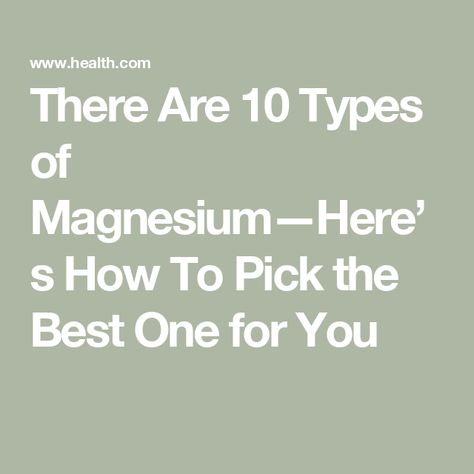 There Are 10 Types of Magnesium—Here’s How To Pick the Best One for You Magnesium Gluconate, Forms Of Magnesium, Best Magnesium Supplement, Types Of Magnesium, Best Magnesium, Magnesium Malate, Low Magnesium, Magnesium Chloride, Magnesium Deficiency