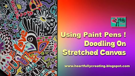 HeArtfully Creating: Using Acrylic Paint Pens On Canvas: With Review Ta... Paint Pens On Canvas, Clay Jewelry Making, Acrylic Pens, Pen Doodles, Pen Brands, Acrylic Paint Pens, Using Acrylic Paint, Arm Knitting, Faux Stone