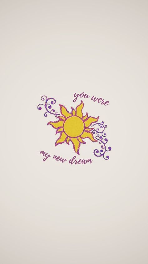 Tangled Sun Drawing Easy, Rapunzel Theme Painting, Best Day Ever Rapunzel, Rapunzel Simple Drawing, Rapunzel Aesthetic Tattoo, Tangled You Were My New Dream, Tangled Aesthetic Quotes, You Were My New Dream Tangled Wallpaper, You Were My New Dream