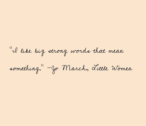 Book Quotes About Strong Women, Just Because My Dreams Are Different Than Yours Little Women, Joe March Quotes, Little Women Quotes Amy March, Jo March Tattoo Ideas, March Quotes Aesthetic, Little Women 2019 Quotes, Joe March Aesthetic, Beth March Quotes