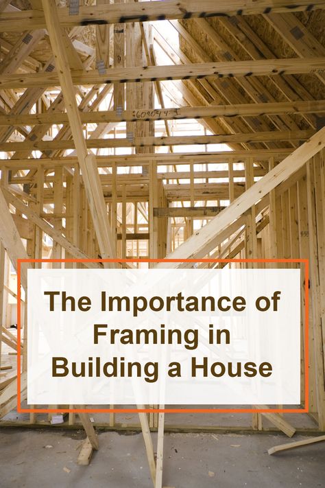 The Importance of Framing in Building a House House Framing, House Frame, Framing Construction, House Foundation, Wood Frame Construction, House Construction, The Skeleton, A Frame House, Building Structure