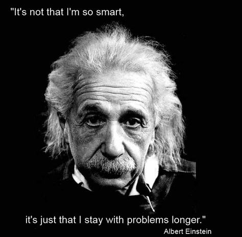 "It's not that I'm so smart, it's just that I stay with problems longer." - Albert Einstein Philippe Halsman, Definition Of Insanity, Genius Hour, Robert Doisneau, Albert Einstein Quotes, Einstein Quotes, Karl Marx, E Mc2, Haruki Murakami