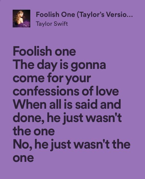 Foolish One Taylor Swift Lyrics, Cordelia Core, Foolish One Taylor Swift, Foolish One, Lyrics Taylor Swift, Singer Quote, Taylor Swift Song Lyrics, Feeling Song, Taylor Lyrics