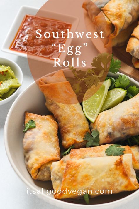 Vegan Southwest Eggrolls, Fried Egg Rolls, Southwest Egg Rolls, Vegan Egg Rolls, Snacks Vegan, Eating Well Recipes, Vegan Party Food, Corn Dishes, Vegan Party