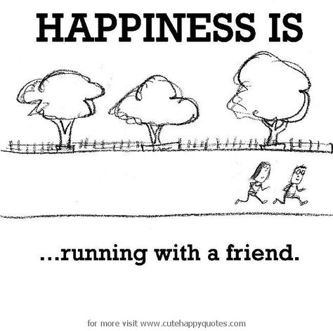 Happiness is, running with a friend. - Cute Happy Quotes Running Friends, Run Like A Girl, Cross Country Running, Dating Advice Quotes, Runner Girl, Running Quotes, Running Inspiration, Run Happy, Keep Running