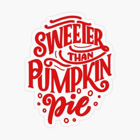 Pie Quotes, Sweeter Than Pumpkin Pie, Thanksgiving Pumpkin Pie, Thanksgiving Pumpkin, Sweet Pumpkin, Funny Thanksgiving, Pumpkin Pie, Decorate Laptops, Vinyl Decal Stickers