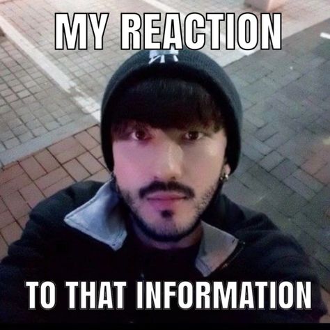 my pic My Reaction To Your Information, Stray Kids Changbin, My Reaction, Im Sorry, Kpop Funny, Aesthetic Movies, Kpop Memes, Reaction Pictures, Made By Me