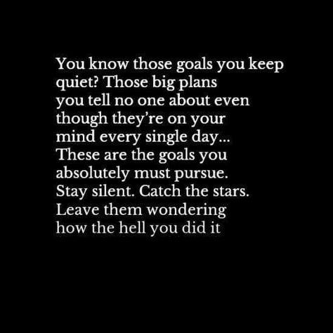 Tell No One, Keep Quiet, Goals Quotes, Motivational Prints, Health Quotes, Better Me, Quotes Life, Note To Self, Good Advice