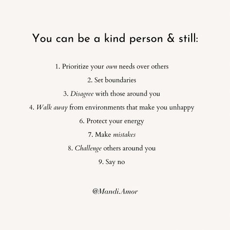 Being kind isn’t allowing yourself to be a pushover by any means, it’s about having a healthy level of self-respect and having absolute empathy for yourself in all situations. Allow yourself to be assertive in life and also allow yourself to be grounded and support your own psychological well-being. Being kind to accommodate others is ok as long as you’re always focussing on putting your own needs and values first. Strive to find the balance and strive to prioritise respect for yourself as ... Self Empathy, Prioritising Yourself Quotes, Finding Value In Yourself, Quotes About Kindness To Others, Empathy Meaning, Being Assertive, Be Assertive, Learn About Yourself, Value Yourself