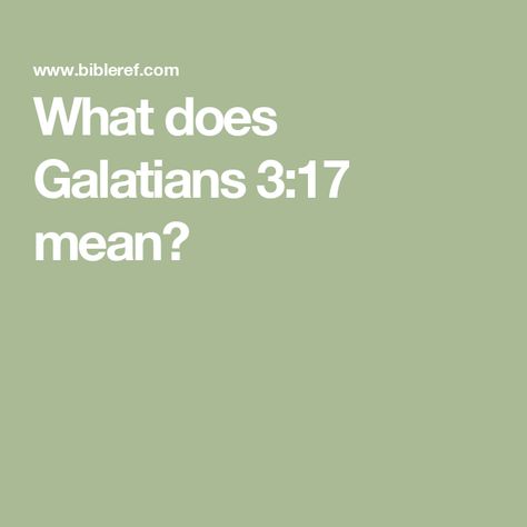 What does Galatians 3:17 mean? Galatians 5 16, Matthew Mark Luke John, Bible Questions, Galatians 6, Colossians 1, New American Standard Bible, Bible Passages, 1 Timothy, Bible Versions