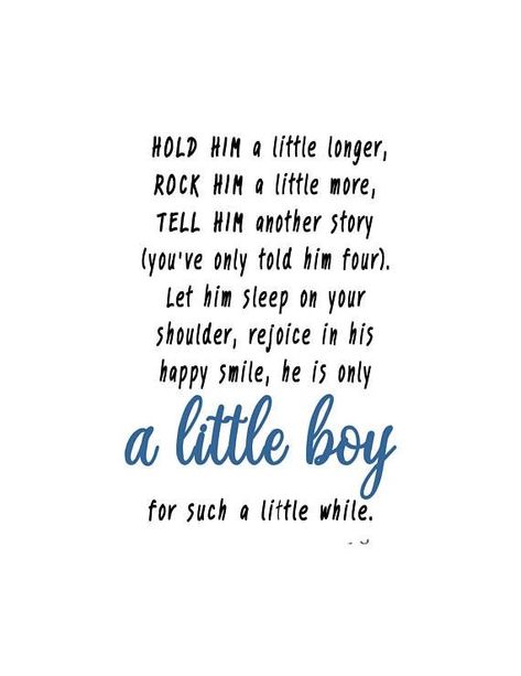 Nursery Quotes Boy, Small Steps Quotes, Poems For Boys, Raising A Boy, Boy Mom Quotes, Son's Quotes, New Baby Quotes, Growing Up Quotes