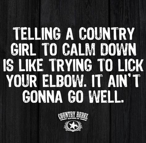 Western Quotes, Hunting Quotes, Country Girl Life, Cowgirl Quotes, Country Music Quotes, Southern Sayings, Country Girl Quotes, Southern Women, Country Quotes